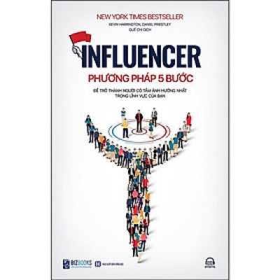 Sách - Influencer - Phương Pháp 5 Bước Để Trở Thành Người Có Tầm Ảnh Hưởng Nhất Trong Lĩnh Vực Của Bạn - MCBooks