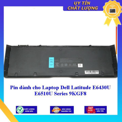 Pin dùng cho Laptop Dell Latitude E6430U E6510U Series 9KGF8 - Hàng Nhập Khẩu New Seal