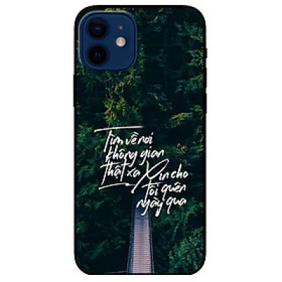 Ốp lưng dành cho Iphone 12 Mini - Iphone 12 - Iphone 12 Pro - 12 Pro Max - mẫu Tìm Về Nơi Xaa