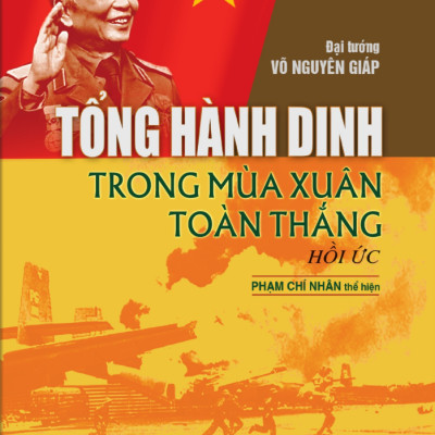 Sách - Tổng Hành Dinh Trong Mùa Xuân Toàn Thắng - Hồi Ức