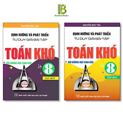 Sách - Định Hướng Và Phát Triển Tư Duy Giải Bài Tập Toán Khó Lớp 8 - Dùng Chung Cho Các Bộ SGK Hiện Hành - Hồng Ân