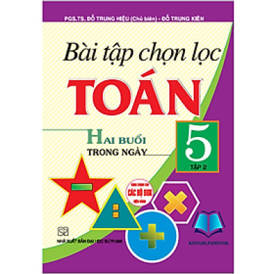 Sách - Bài tập chọn lọc toán 5 - tập 2 - hai buổi trong ngày (dung chùng cho các bộ sgk hiện hành) (HA)