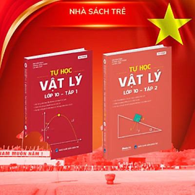 Tự học Vật lí lớp 10 - Tập 1 + Tập 2 (2025-2026) (  Lẻ/Combo )