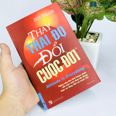 Thay Thái Độ Đổi Cuộc Đời 1 - Tạo Thái Độ Tích Cực