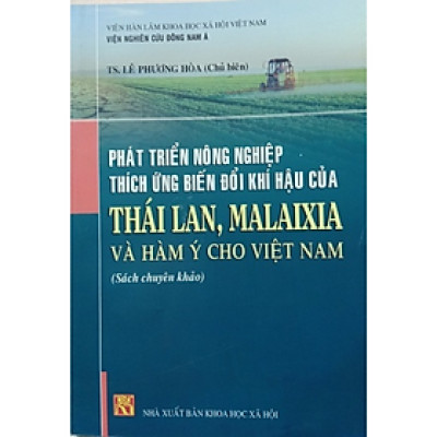 Phát triển nông nghiệp thích ứng biến đổi khí hậu của Thái Lan, Malaixia và hàm ý cho Việt Nam 