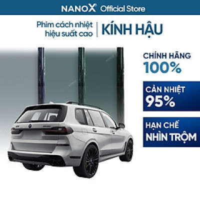 Phim cách nhiệt kính sau/kính hậu ô tô chống nắng nóng, chống UV, chống nhìn trộm NanoX