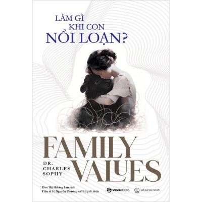 Sách - LÀM GÌ KHI CON NỔI LOẠN? - Dr. Charles Sophy