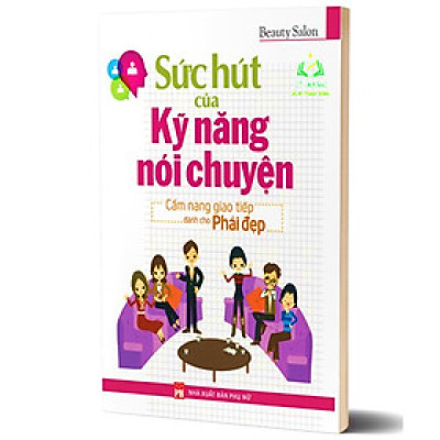 Sách- Sức Hút Của Kỹ Năng Nói Chuyện - Cẩm Nang Giao Tiếp Dành Cho Phái Đẹp (ML)