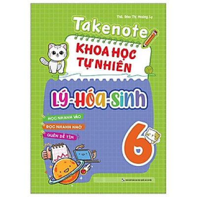 Takenote Khoa Học Tự Nhiên Lý, Hóa, Sinh 6