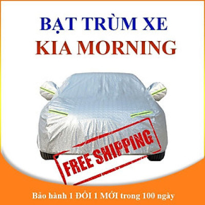 Bạt che phủ xe ô tô 5 chỗ KIA MORNING chống nắng mưa - bạt trùm xe ô tô 3 lớp chống nóng không thấm nước