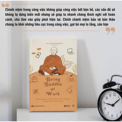 Sách - Being Buddha At Work - Ứng Dụng Giáo Lý Đức Phật Ở Chốn Công Sở Để Đạt Đến An Lạc Và Trí Tuệ - MCBooks