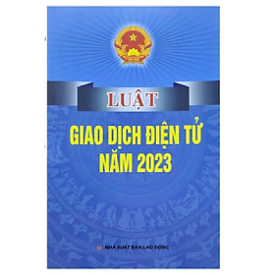 Sách - Luật giao dịch điện tử năm 2023 - Nhiều tác giả - NXB Lao động