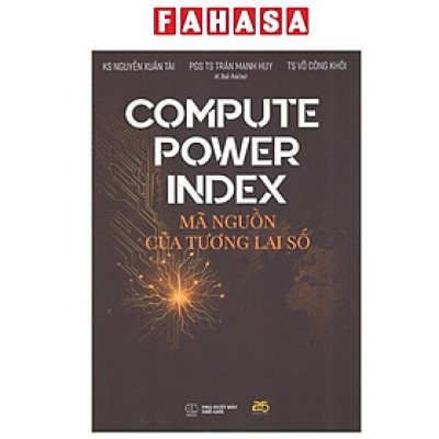 Sách - Compute Power Index - Mã Nguồn Của Tương Lai Số