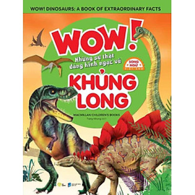 WOW! Những Sự Thật Đáng Kinh Ngạc Về Khủng Long (Song ngữ Việt-Anh)