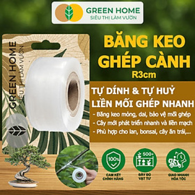 Keo Ghép Cành GreenHome, Dụng cụ làm vườn, Bảo Vệ Mối Ghép Nhanh Liền, Tự Dính, Tự Huỷ, Dễ Sử Dụng