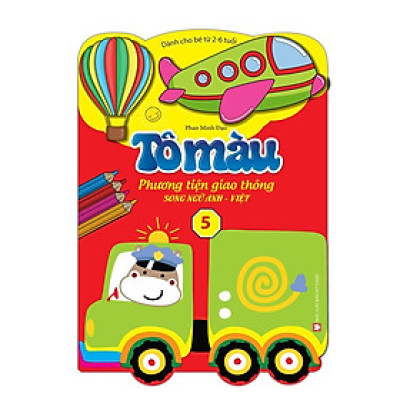 Sách - Tô Màu Phương Tiện Giao Thông - Song Ngữ Anh Việt - Tập 5 - Dành Cho Bé Từ 2 - 6 Tuổi - Minh Thắng