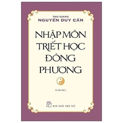 Sách - Nhập môn Triết học Đông Phương - TS Thu Giang - NXB Trẻ