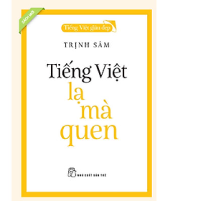 Sách TIẾNG VIỆT - LẠ MÀ QUEN