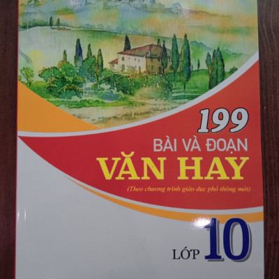 Sách - 199 Bài và đoạn văn hay lớp 10 ( Biên soạn theo chương trinh giáo dục phổ thông mới )