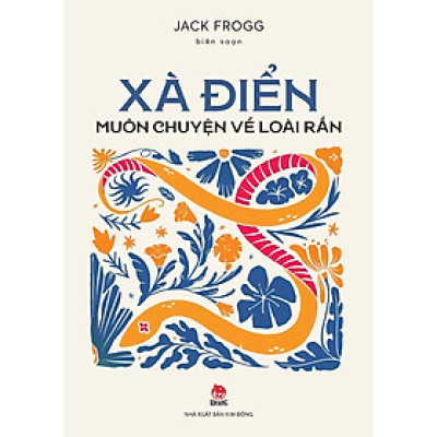 Sách - Xà điển - Muôn chuyện về loài rắn