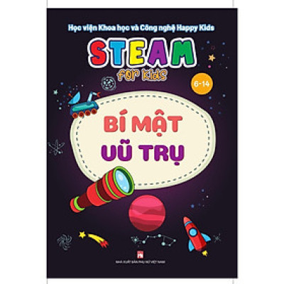 Sách - Steam For Kids - Bí Mật Vũ Trụ - 6-14 Tuổi - NXB Phụ Nữ