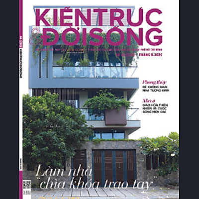 Tạp chí Kiến Trúc và Đời Sống số 230 (Tháng 8-2025)_ làm nhà chìa khóa trao tay