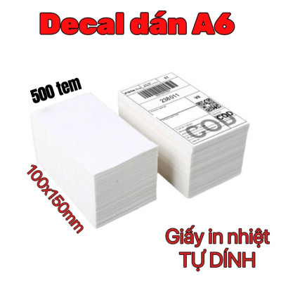 Giấy In Nhiệt, Decal Khổ A6 100x150 mm Tệp 500 tem TỰ DÍNH IN ĐƠN HÀNG TMĐT - 1 tệp  - Hàng chính hãng