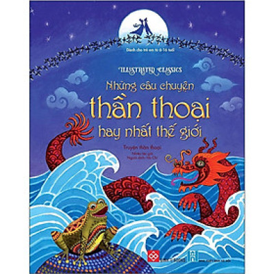 Sách - Illustrated Classics - Những Câu Chuyện Thần Thoại Hay Nhất Thế Giới - Đinh Tị Books