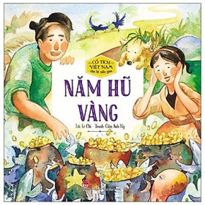 Sách Cổ Tích Việt Nam Cho Bé Mẫu Giáo - Năm Hũ Vàng - NXB Kim Đồng