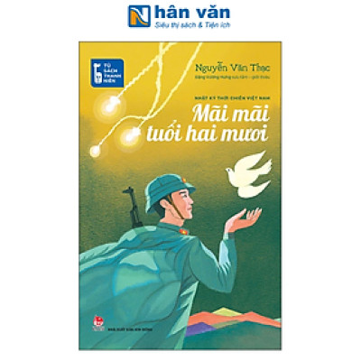 Tủ Sách Thanh Niên - Mãi Mãi Tuổi Hai Mươi - Nhật Ký Thời Chiến Việt Nam