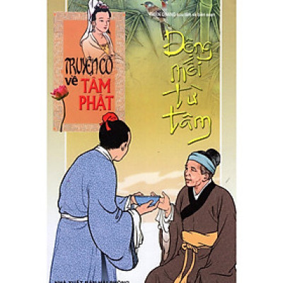 Sách - Truyện Cổ Về Tâm Phật - Động Mối Từ Tâm - Tập 2 - Chính Thông Book